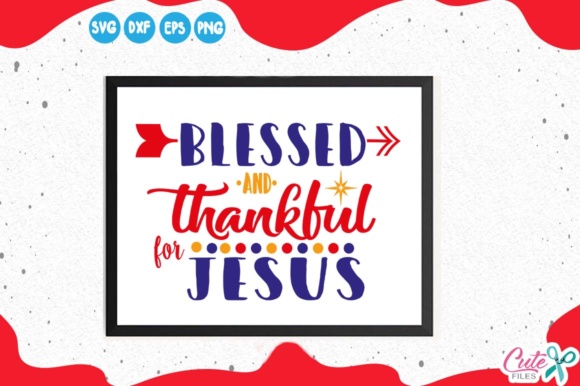 Blessed and Thanksful for Jesus Graphics and Crafts